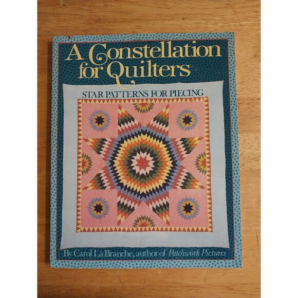 A Constellation for Quilters : Star Patterns for Piecing by Carol LaBranche... - Picture 1 of 2